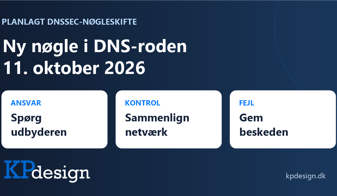 Planlagt DNSSEC-nøgleskifte 11. oktober 2026. Afklar ansvar, sammenlign netværk og gem fejlbeskeden. KPdesigns originale logo.
