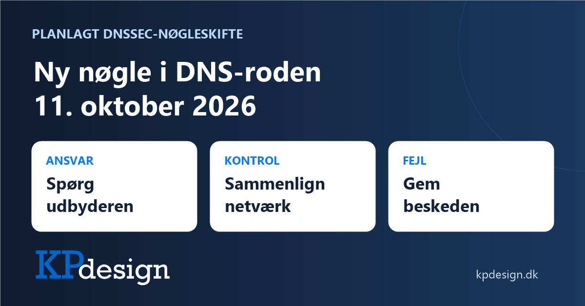 Planlagt DNSSEC-nøgleskifte 11. oktober 2026. Afklar ansvar, sammenlign netværk og gem fejlbeskeden. KPdesigns originale logo.