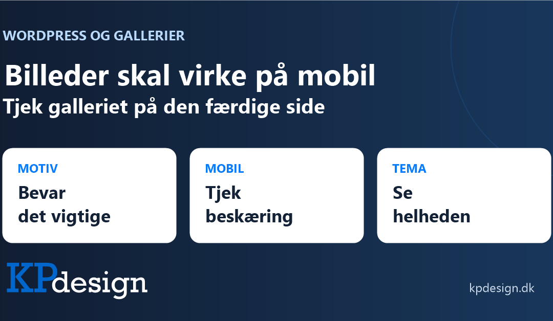 Billeder skal virke på mobil. Bevar det vigtige motiv, tjek beskæring og se helheden i temaet. KPdesigns originale logo.