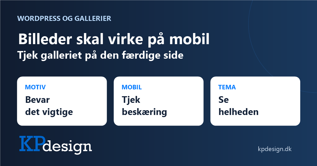 Billeder skal virke på mobil. Bevar det vigtige motiv, tjek beskæring og se helheden i temaet. KPdesigns originale logo.