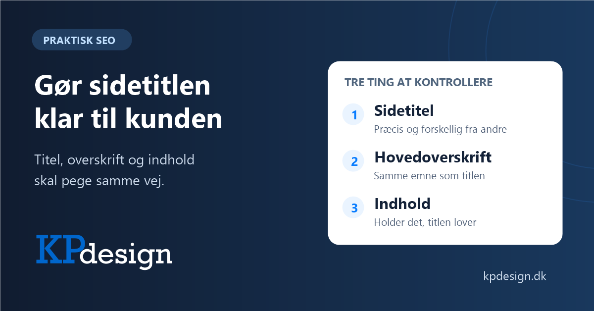 SEO-tjek: sidetitel, hovedoverskrift og indhold skal beskrive samme emne.