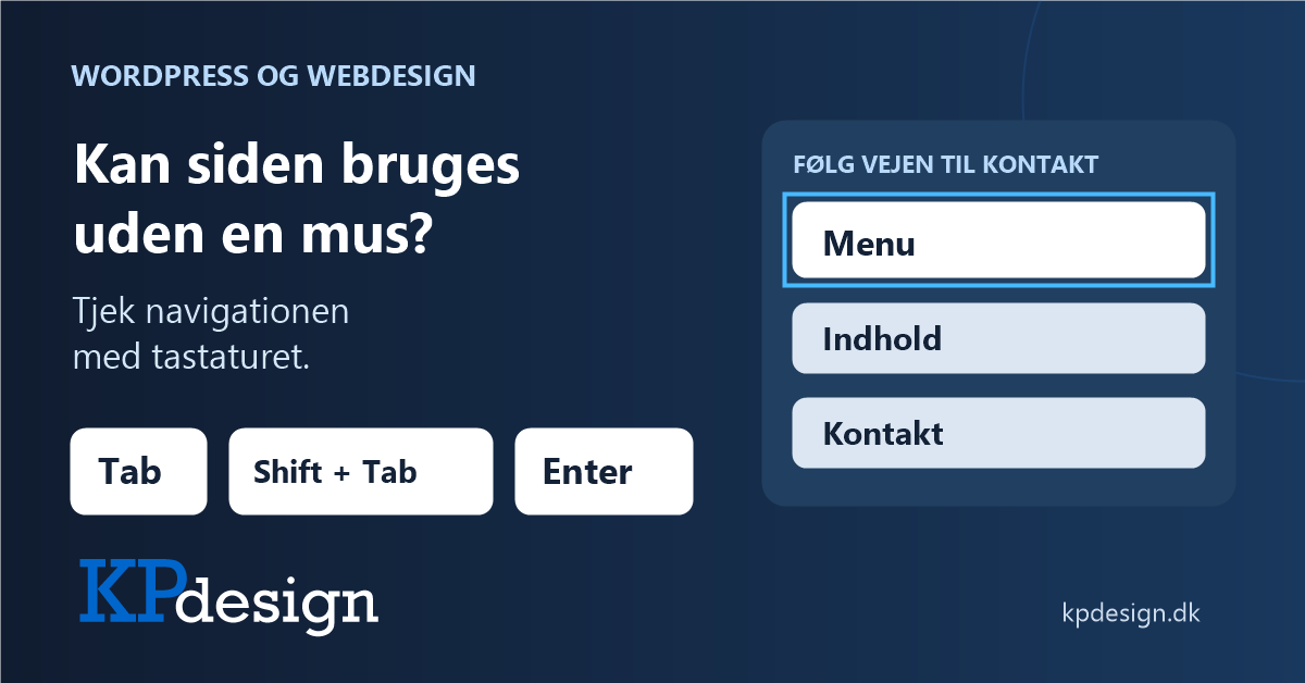 Kan siden bruges uden en mus? Tjek navigationen med tastaturet. Tab, Shift + Tab og Enter. Originalt KPdesign-logo.