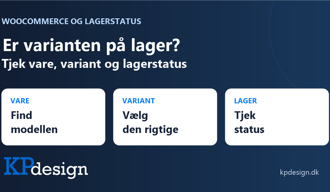 Er varianten på lager? Tjek vare, variant og lagerstatus. Original emnegrafik med KPdesigns tekstlogo.
